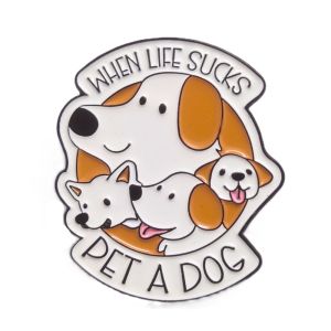 When Life Sucks, Pet a Dog Feel-Good Enamel Pin